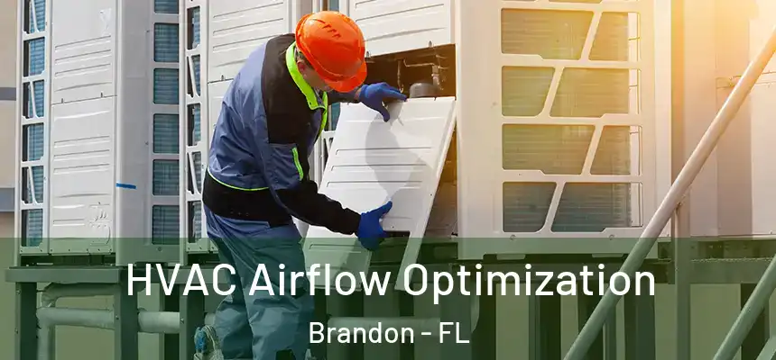 HVAC Airflow Optimization Brandon - FL