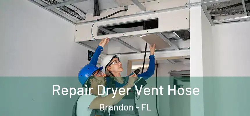 Repair Dryer Vent Hose Brandon - FL
