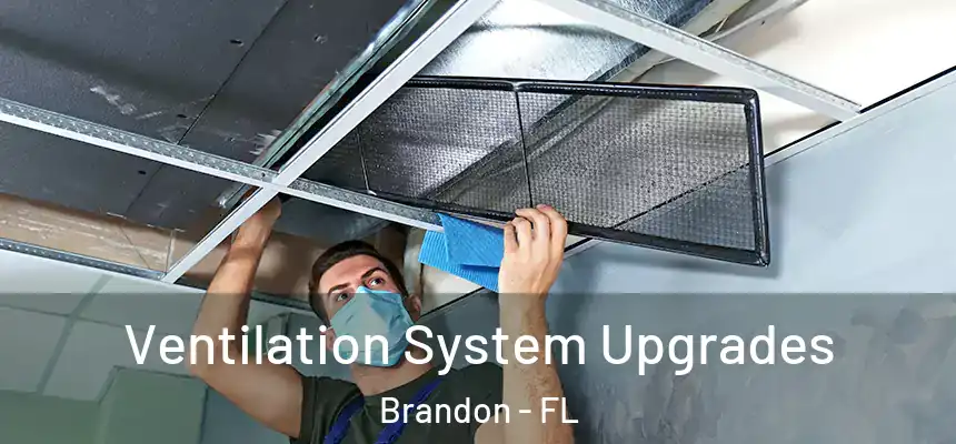  Ventilation System Upgrades Brandon - FL